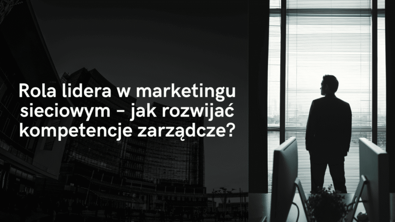 Lider marketingu sieciowego podczas szkolenia zespołu – rozwój kompetencji zarządczych w MLM.